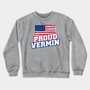 Proud Vermin Vote America Crewneck Sweatshirt